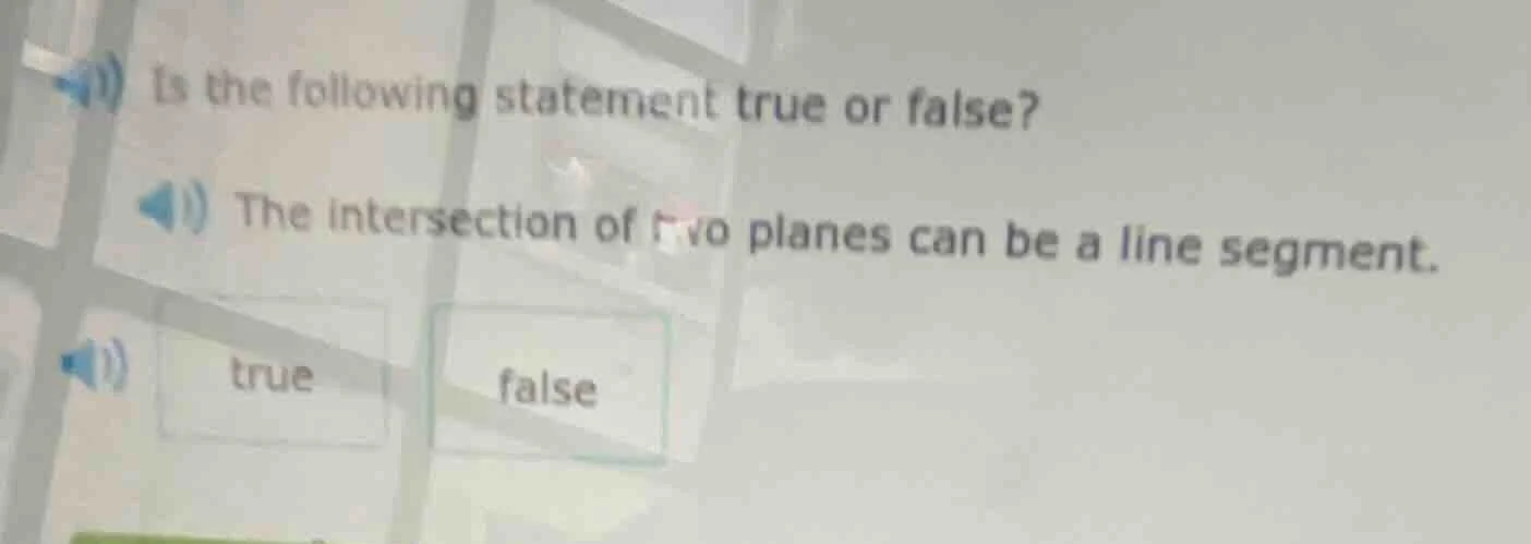 is the following statement true or false? the intersection of two plane…