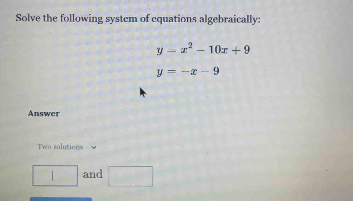 solve the following system of equations algebraically: $y = x^2 - 10x +…