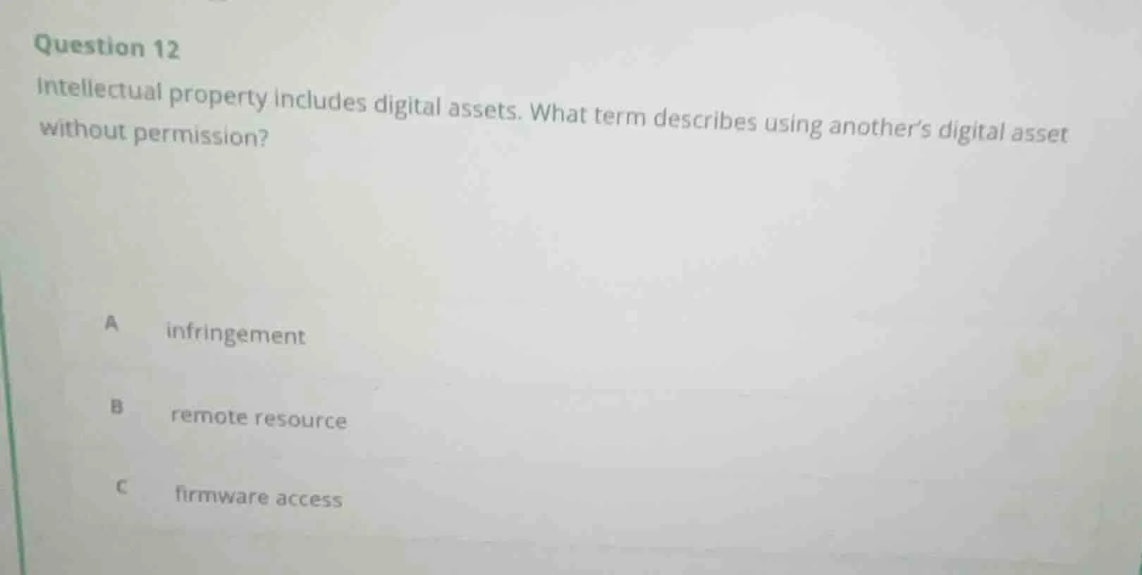 question 12 intellectual property includes digital assets. what term de…