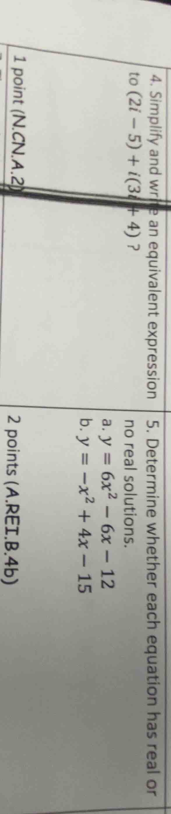 4. simplify and write an equivalent expression to (2i - 5) + i(3i + 4)?…