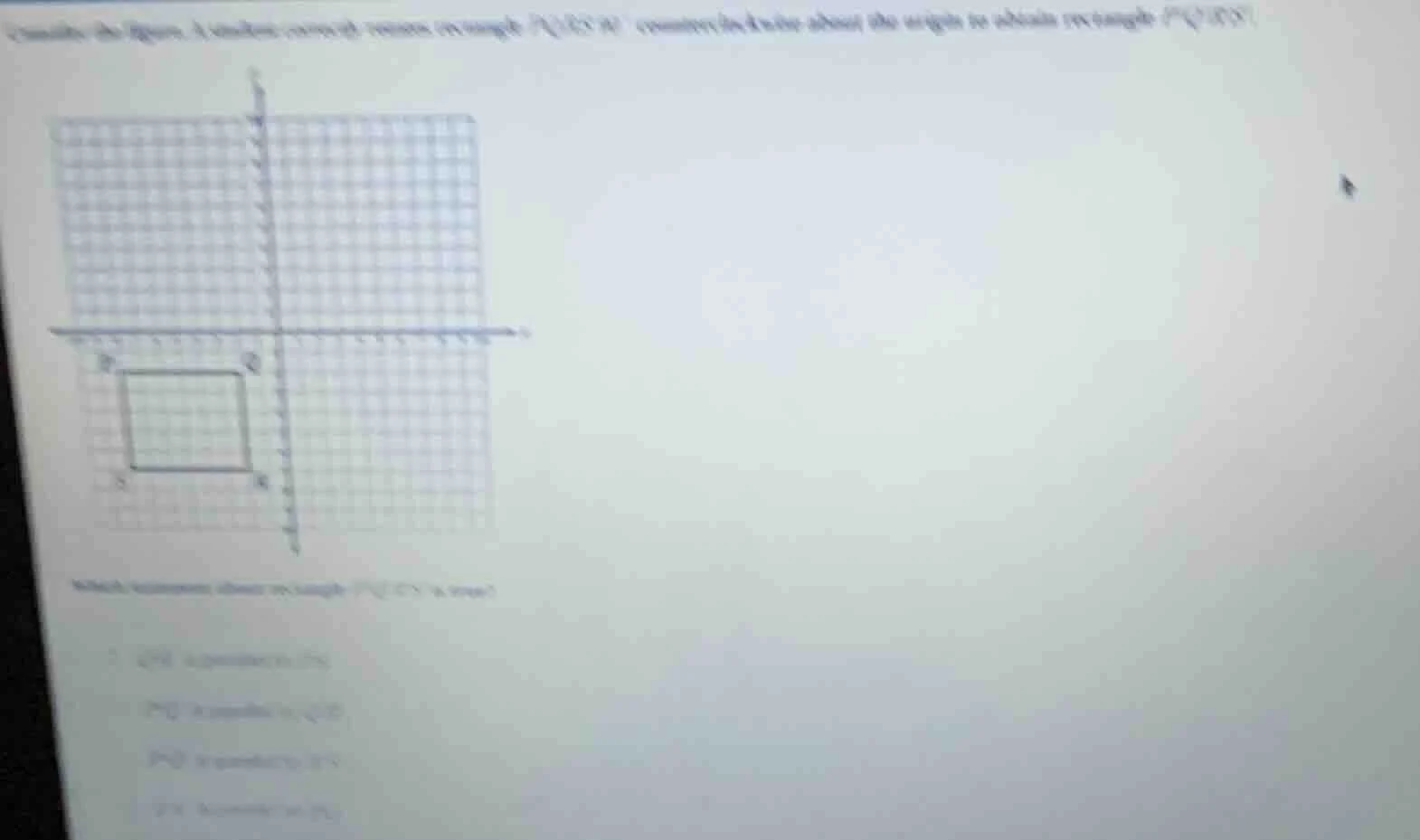 consider the figure. a student correctly rotates rectangle pqrs 90° cou…