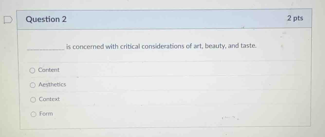 question 2 2 pts _________ is concerned with critical considerations of…