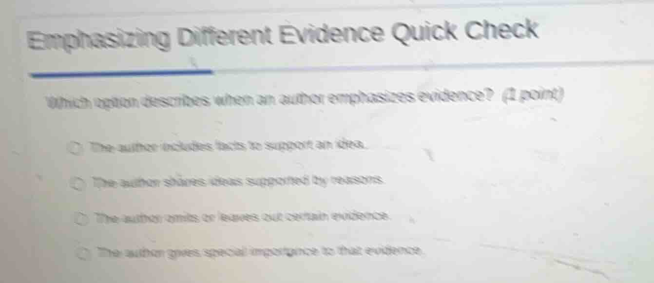 emphasizing different evidence quick check which option describes when …