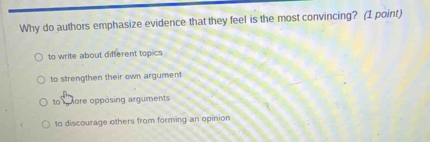 why do authors emphasize evidence that they feel is the most convincing…