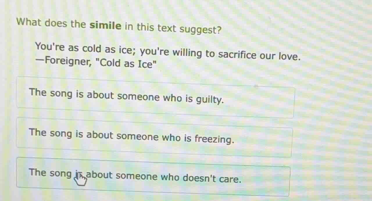 what does the simile in this text suggest? youre as cold as ice; youre …