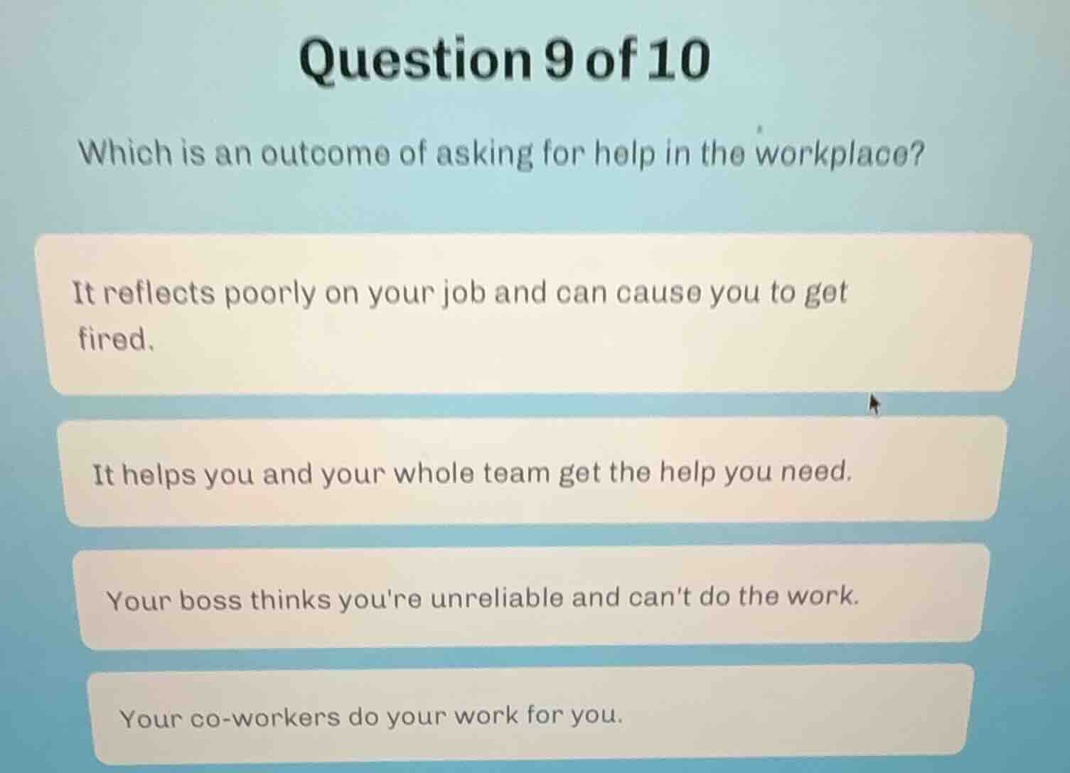 question 9 of 10 which is an outcome of asking for help in the workplac…