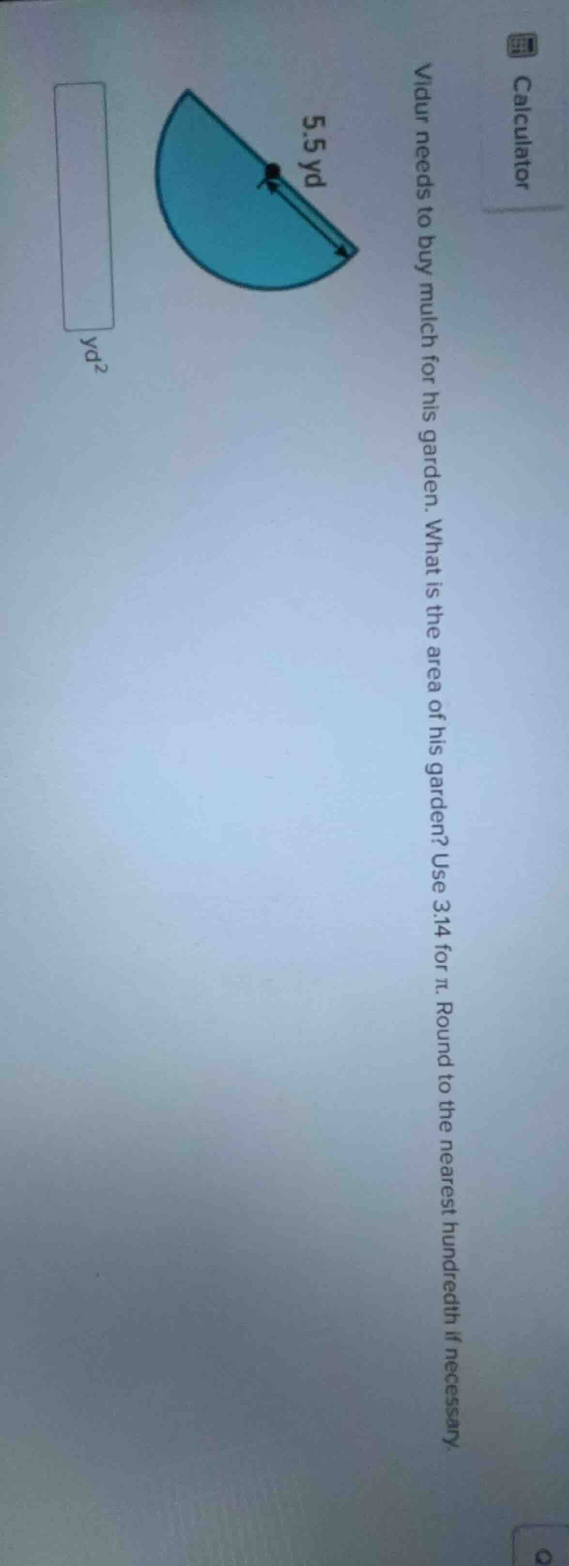 vidur needs to buy mulch for his garden. what is the area of his garden…
