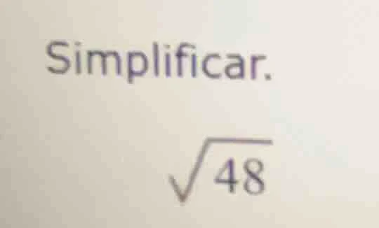 simplificar. \\(sqrt{48}\\)