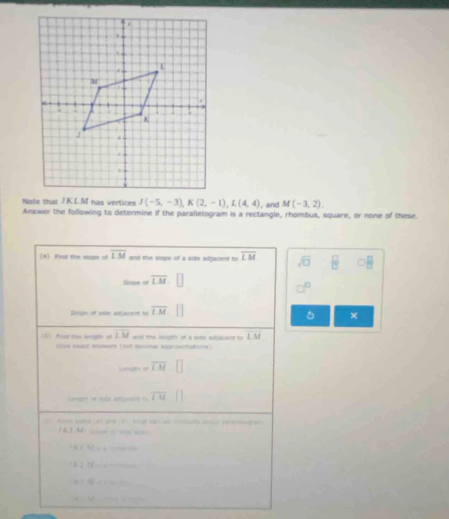note that jklm has vertices j(-5, -3), k(2, -1), l(4, 4), and m(-3, 2).…