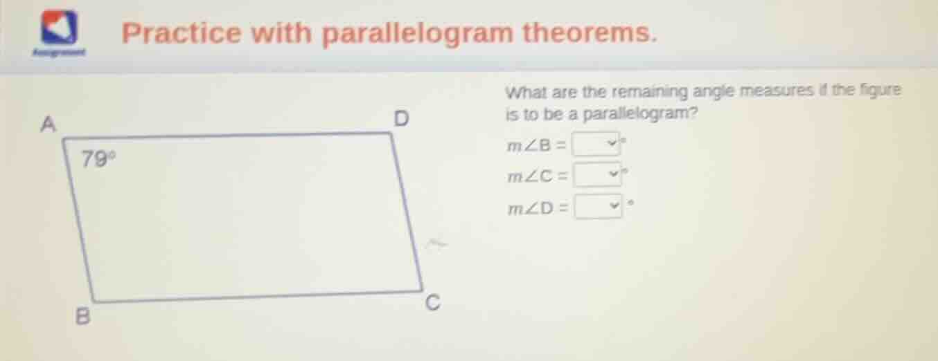 practice with parallelogram theorems. what are the remaining angle meas…