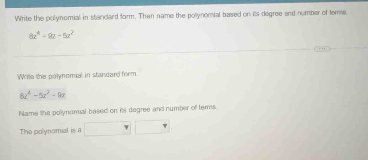 write the polynomial in standard form. then name the polynomial based o…