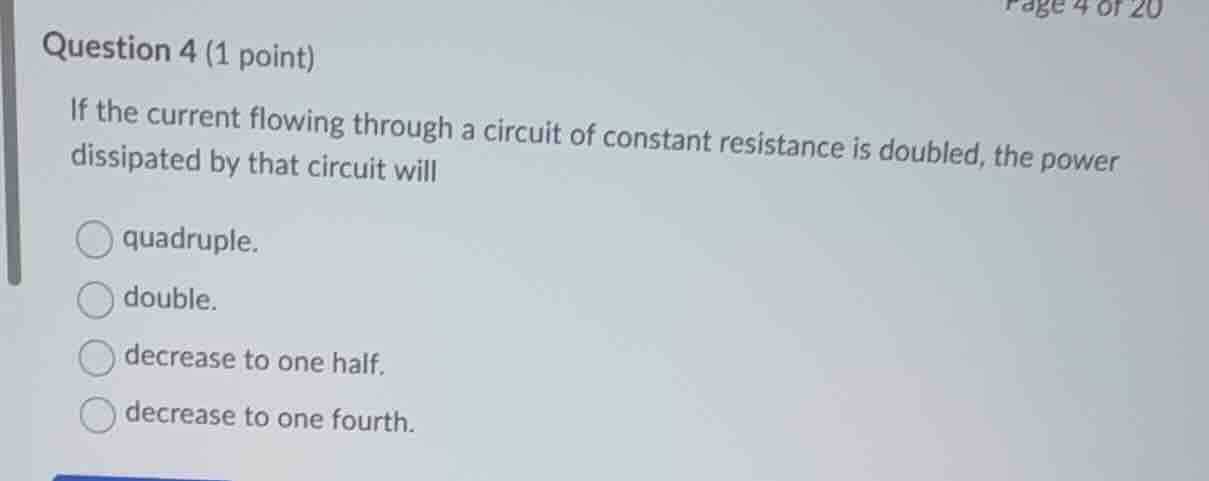 question 4 (1 point) if the current flowing through a circuit of consta…