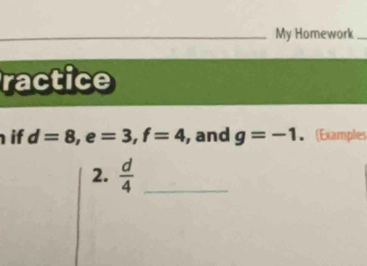 n if d = 8, e = 3, f = 4, and g = -1. 2. \\(\\frac{d}{4}\\)