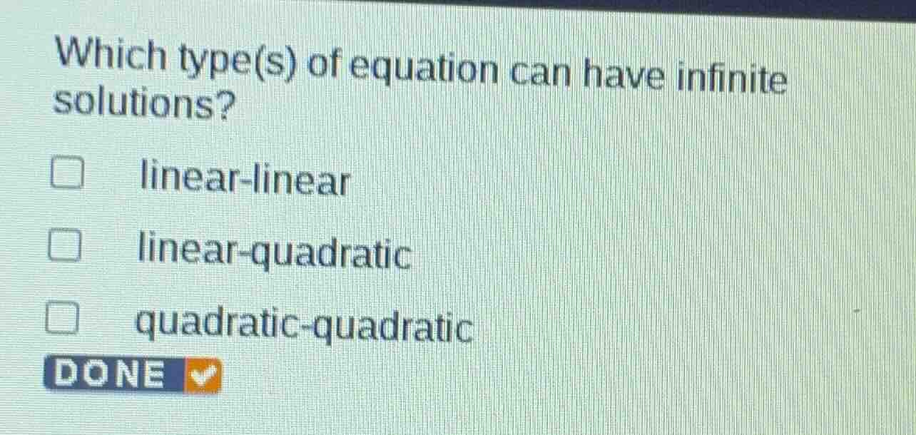 which type(s) of equation can have infinite solutions? linear - linear …