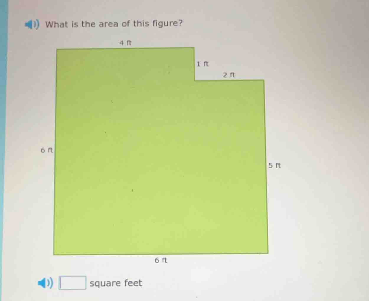 what is the area of this figure? 4 ft 1 ft 2 ft 6 ft 5 ft 6 ft square f…