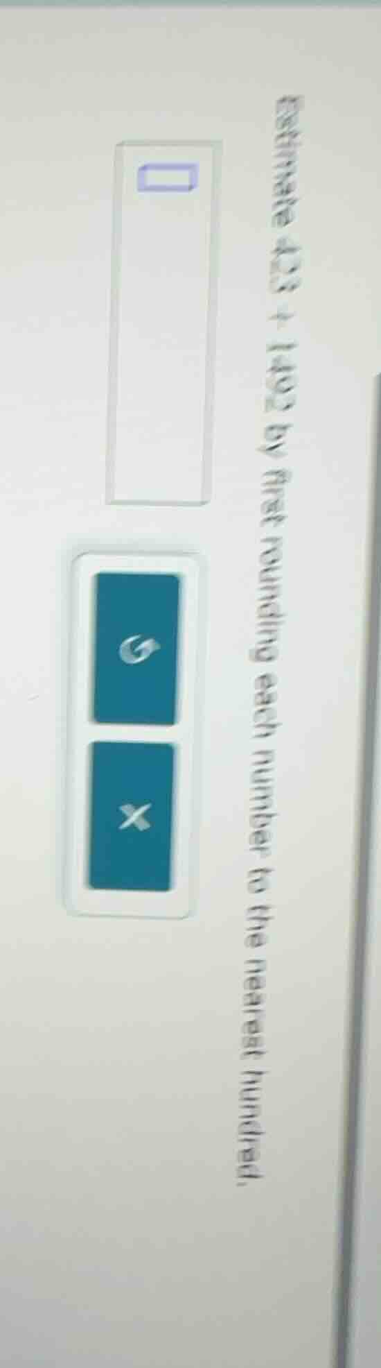 estimate 423 + 1492 by first rounding each number to the nearest hundre…