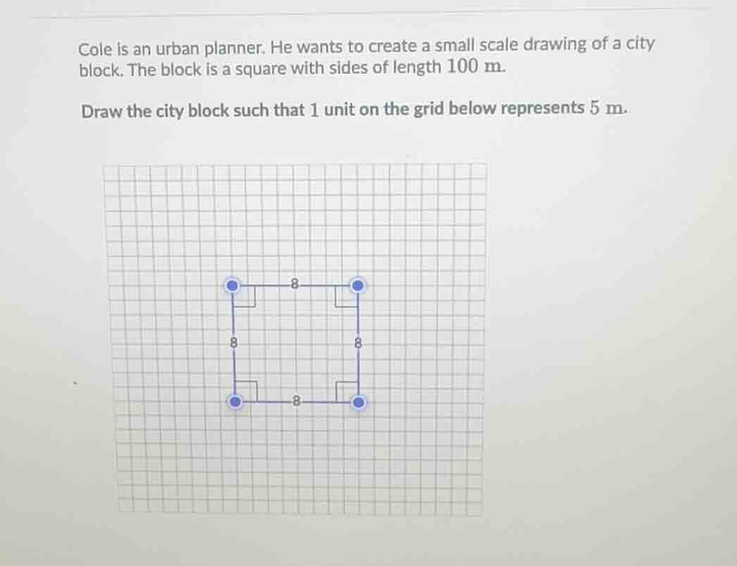 cole is an urban planner. he wants to create a small scale drawing of a…