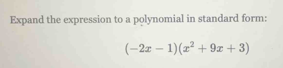 expand the expression to a polynomial in standard form: \\((-2x - 1)(x^…