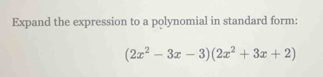 expand the expression to a polynomial in standard form: $(2x^2 - 3x - 3…