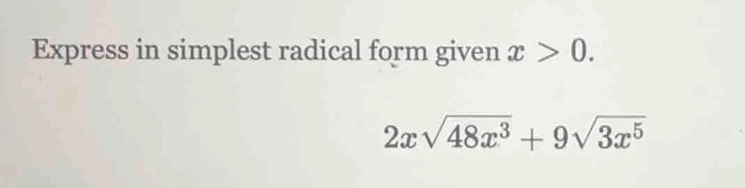express in simplest radical form given $x > 0$. $2x\\sqrt{48x^3} + 9\\s…