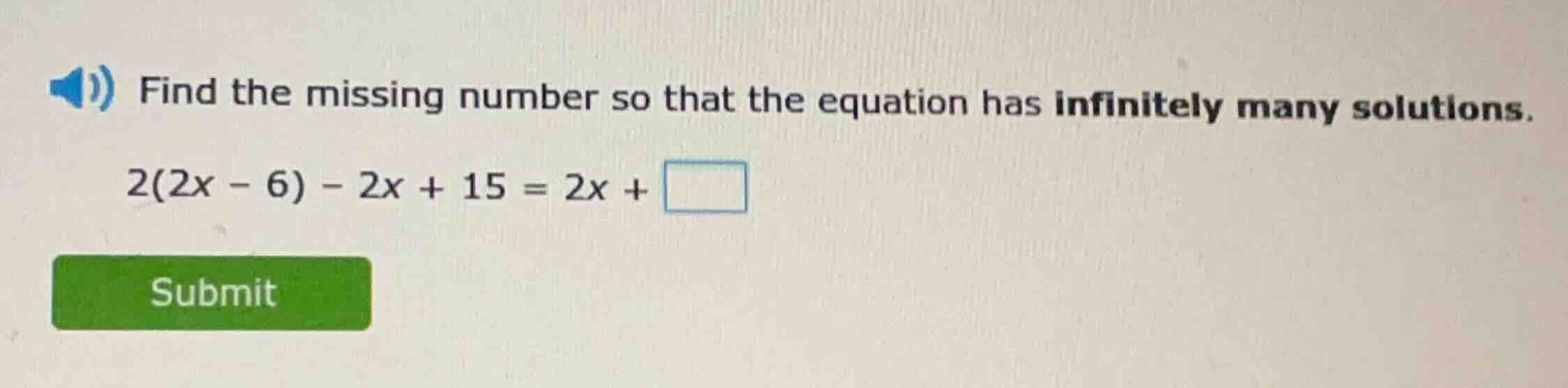 find the missing number so that the equation has infinitely many soluti…