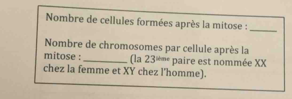 nombre de cellules formées après la mitose : ______ nombre de chromosom…
