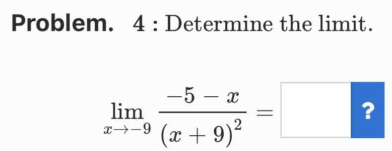 problem. 4 : determine the limit. \\(\\lim\\limits_{x\\to -9} \\frac{-5…