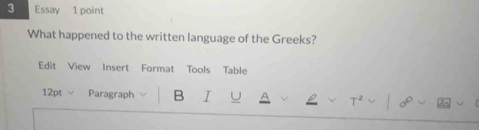 3 essay 1 point what happened to the written language of the greeks? ed…