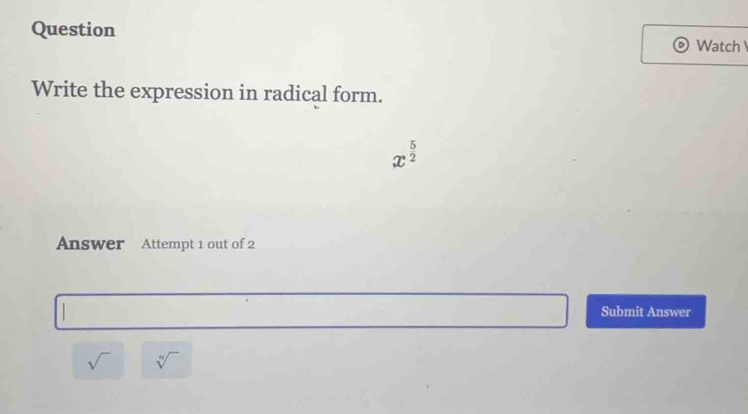 question write the expression in radical form. $x^{\\frac{5}{2}}$ answe…