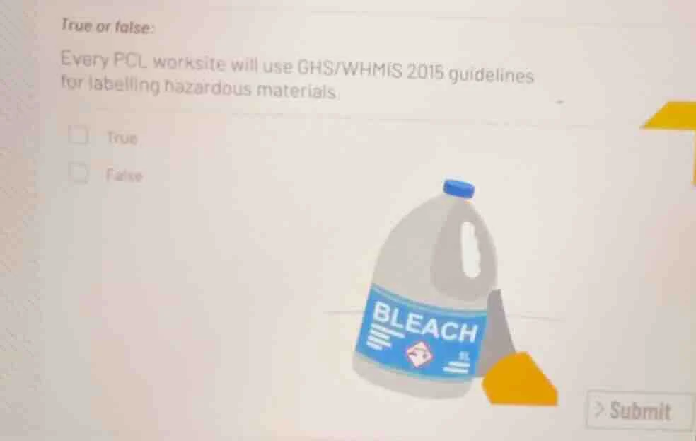 true or false: every pcl worksite will use ghs/whmis 2015 guidelines fo…
