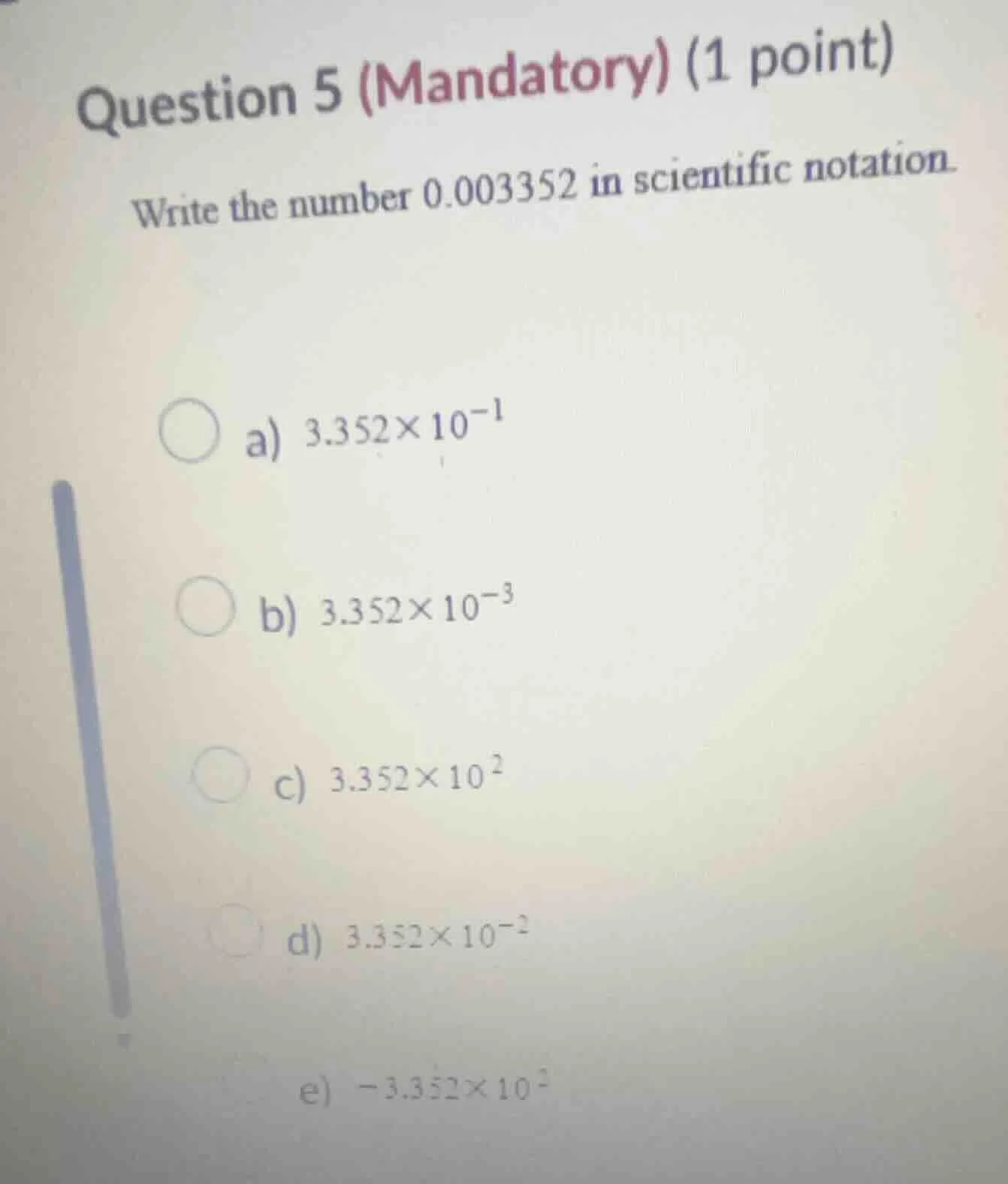 question 5 (mandatory) (1 point) write the number 0.003352 in scientifi…