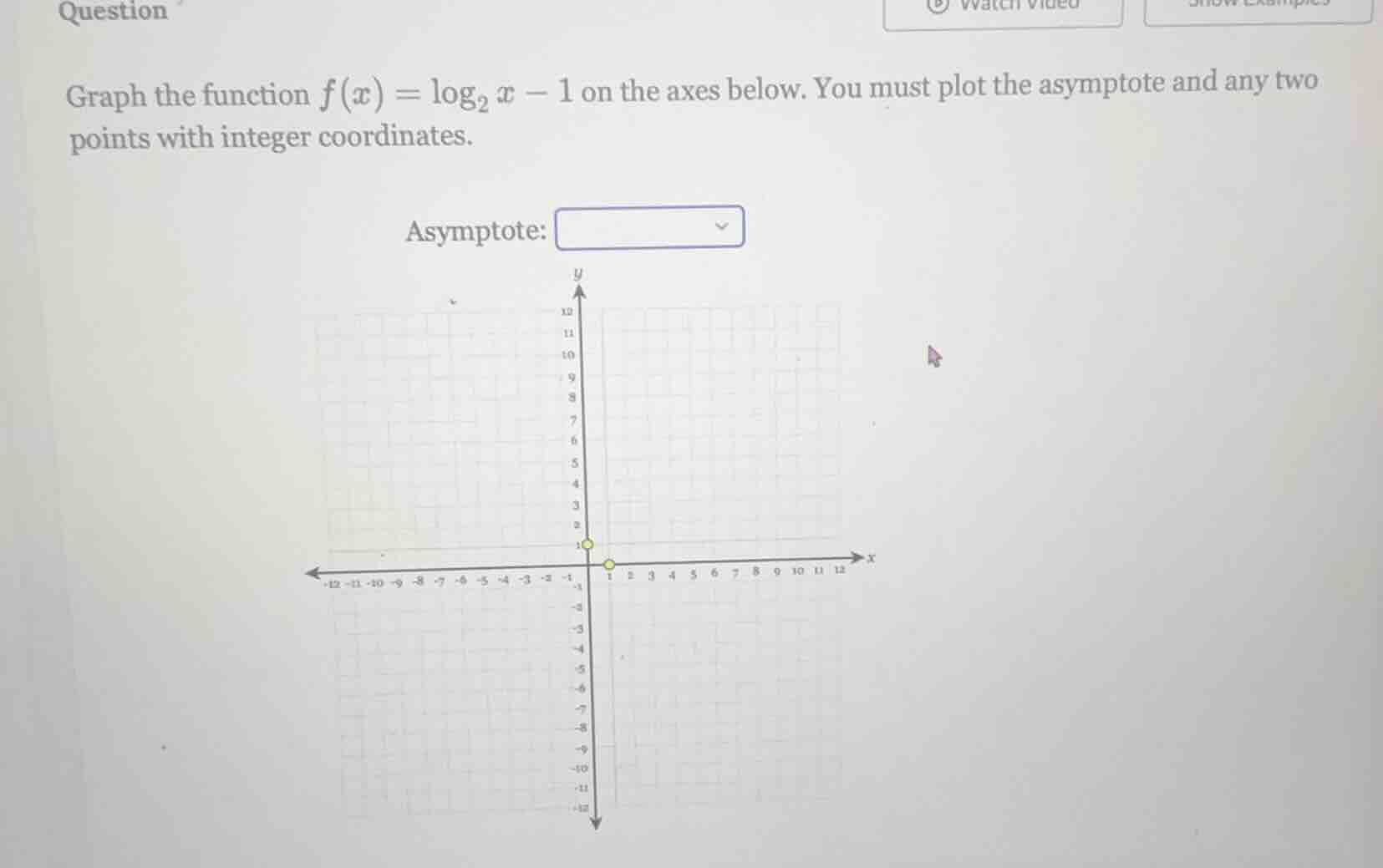 question graph the function $f(x) = \\log_{2} x - 1$ on the axes below.…