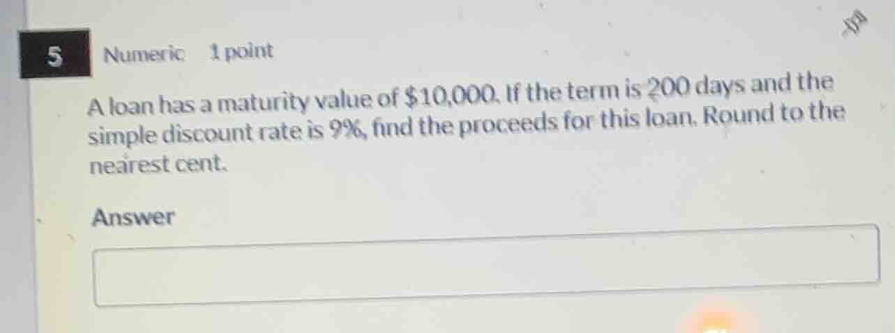 5 numeric 1 point a loan has a maturity value of $10,000. if the term i…