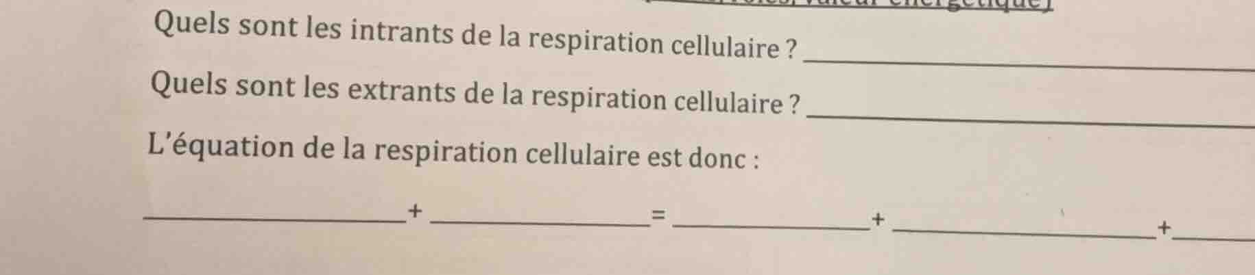 quels sont les intrants de la respiration cellulaire ? quels sont les e…