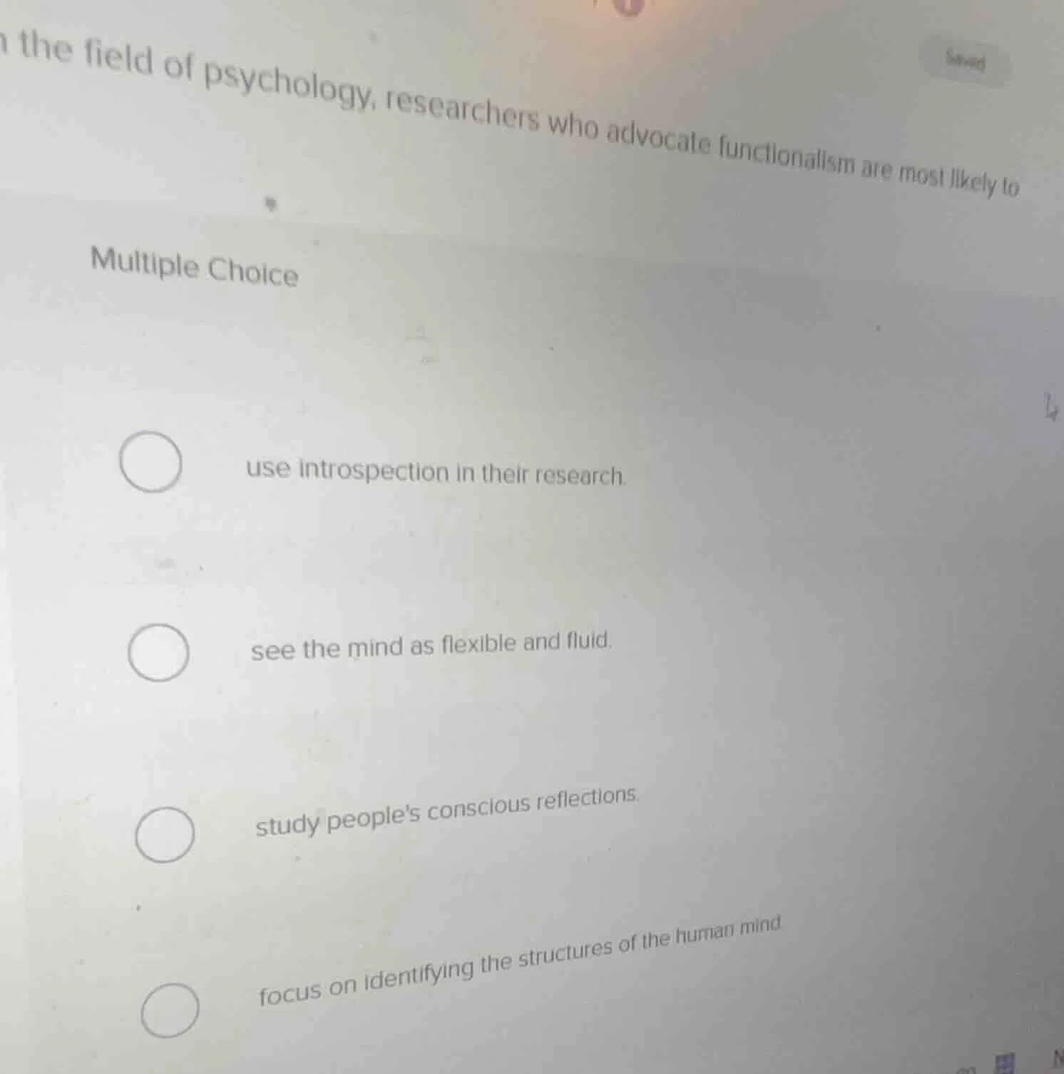 in the field of psychology, researchers who advocate functionalism are …