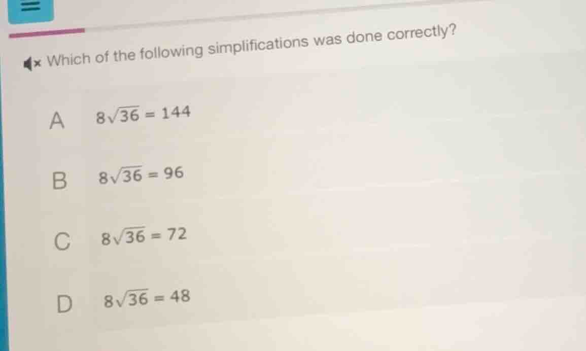 which of the following simplifications was done correctly? a ( 8sqrt{36…