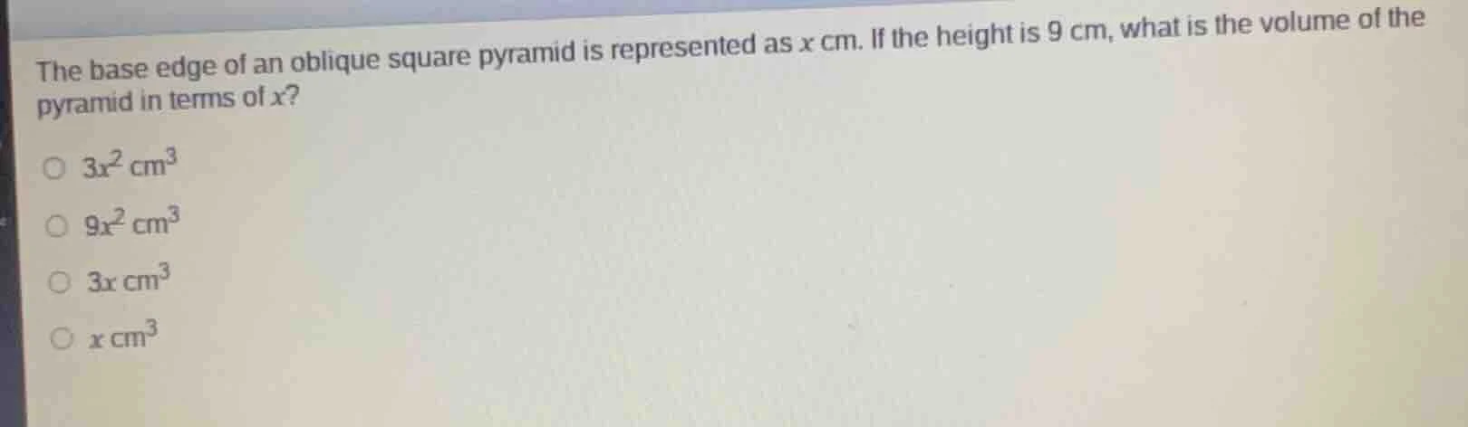 the base edge of an oblique square pyramid is represented as x cm. if t…