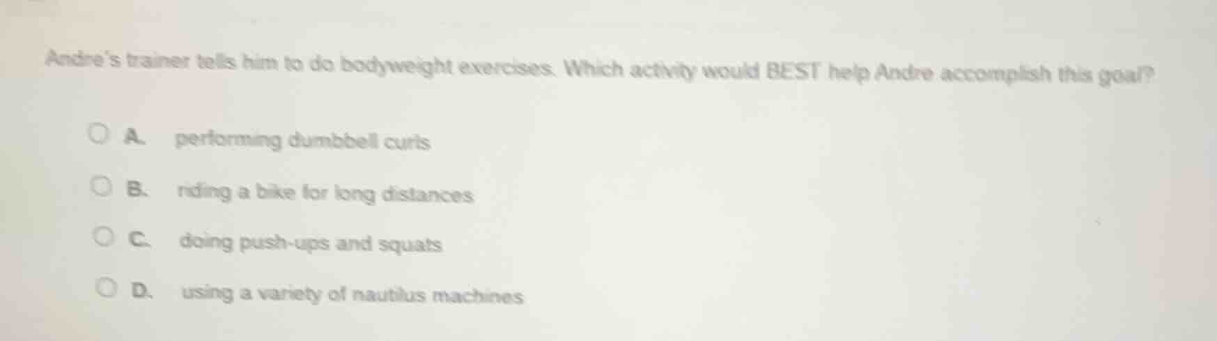 andre’s trainer tells him to do bodyweight exercises. which activity wo…