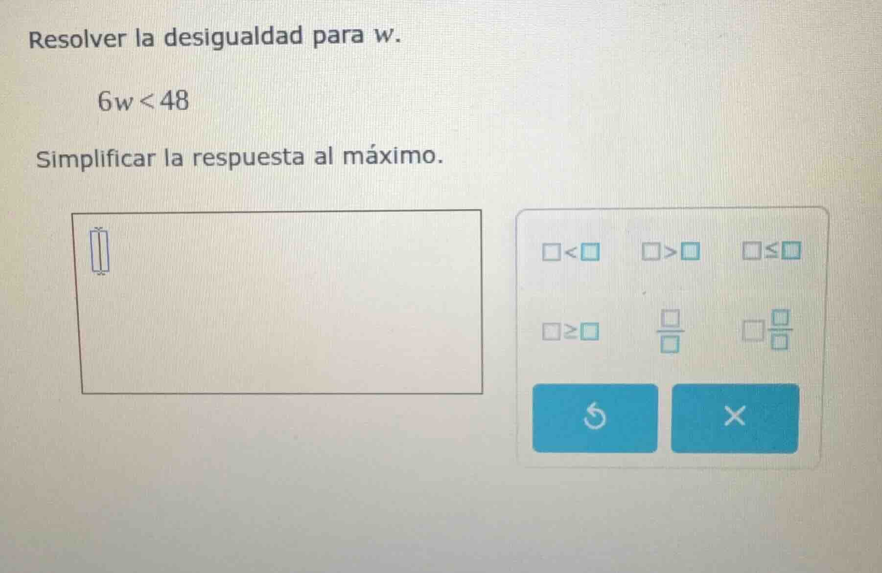 resolver la desigualdad para w. 6w < 48 simplificar la respuesta al máx…