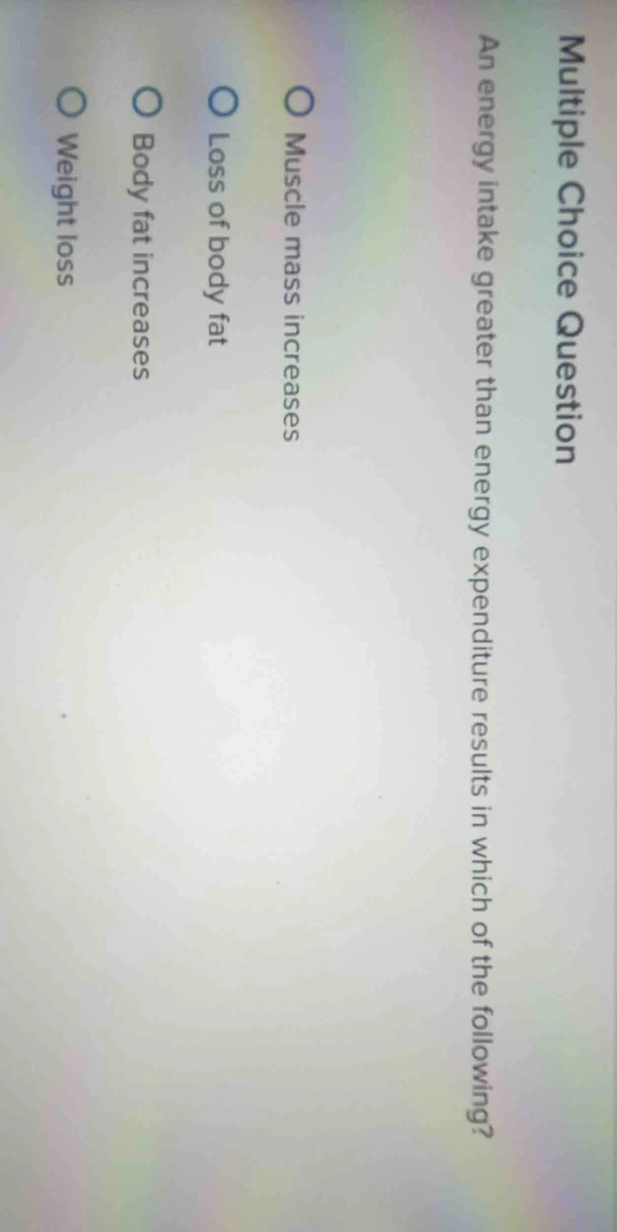 multiple choice question an energy intake greater than energy expenditu…