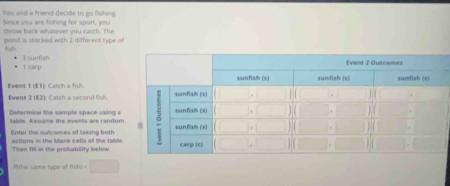 you and a friend decide to go fishing. since you are fishing for sport,…