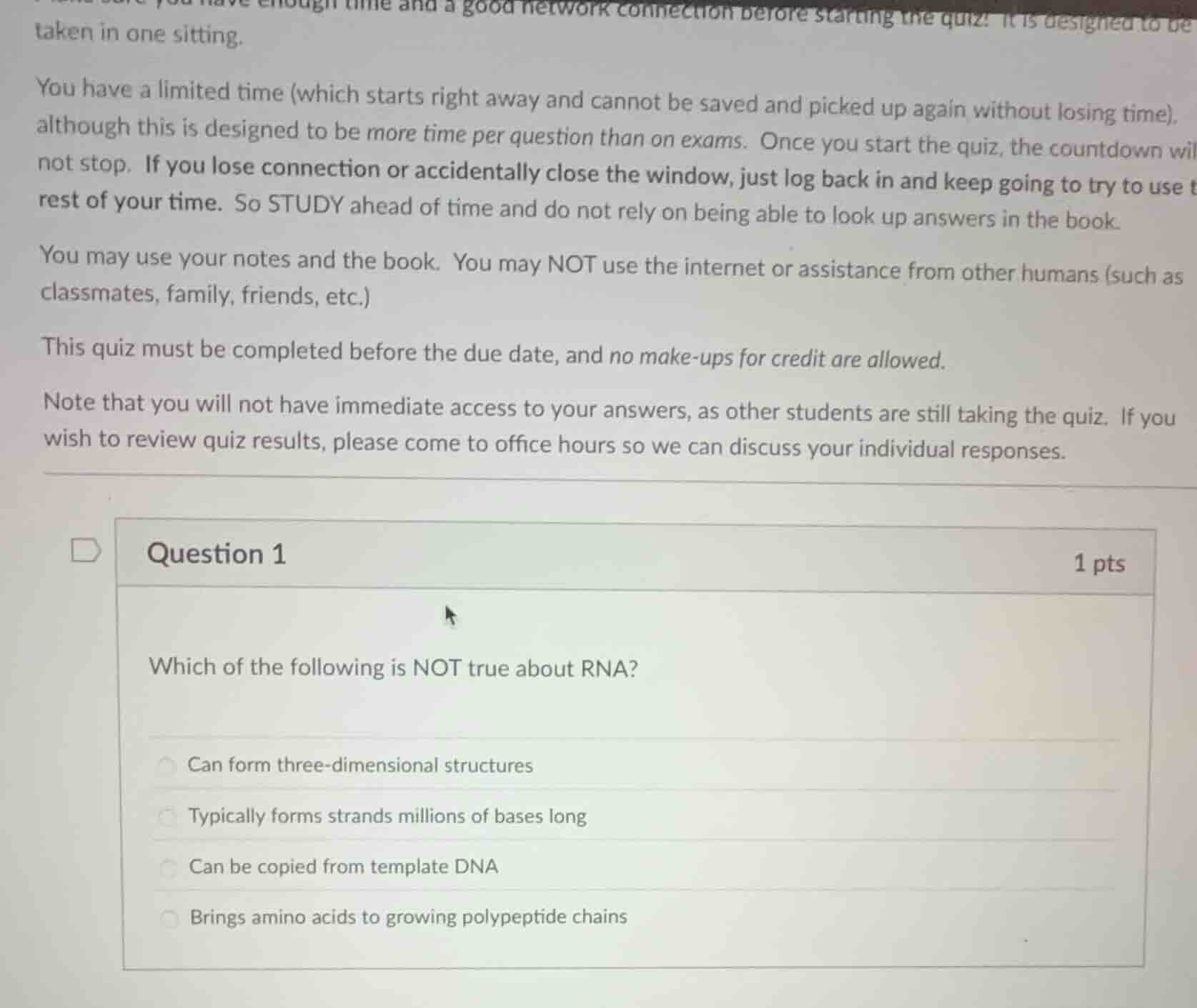 question 1 1 pts which of the following is not true about rna? can form…
