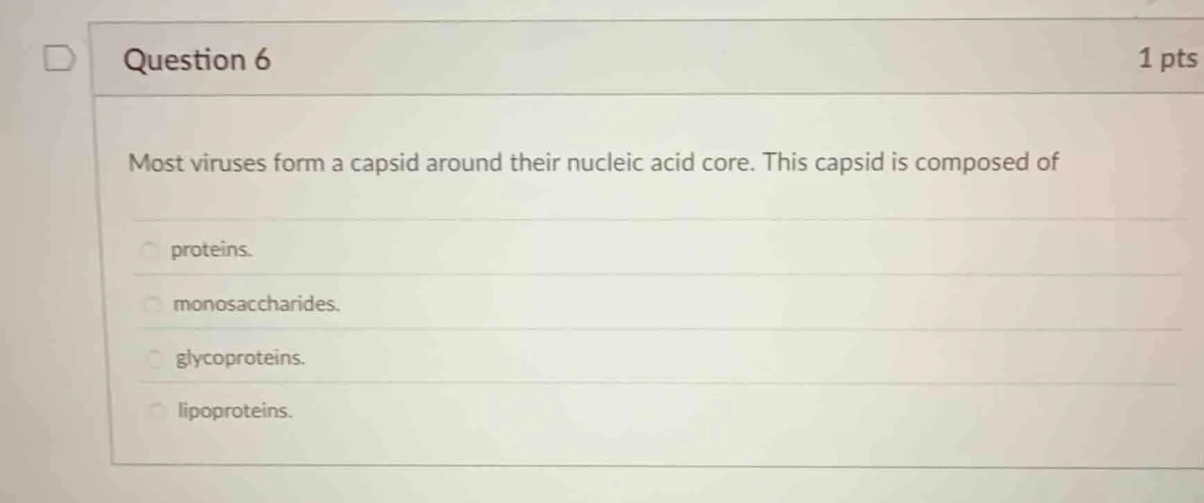 question 6 1 pts most viruses form a capsid around their nucleic acid c…
