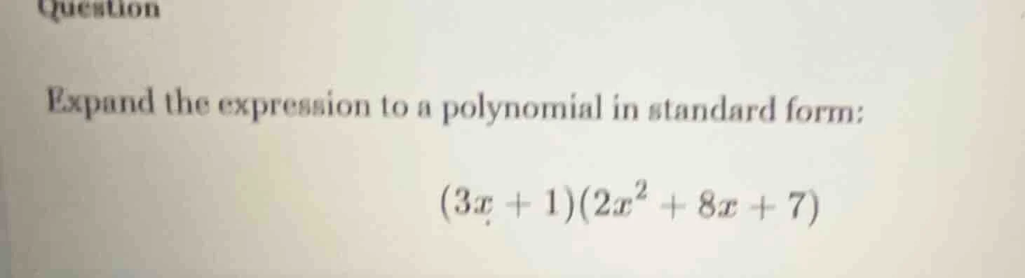 question expand the expression to a polynomial in standard form: $(3x +…