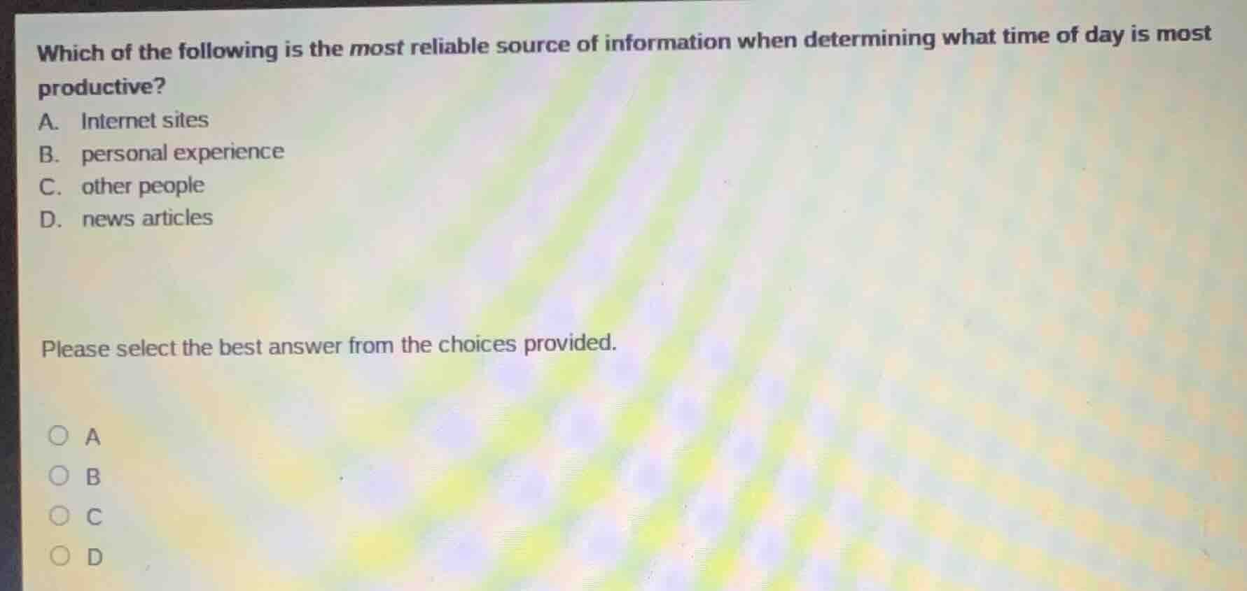 which of the following is the most reliable source of information when …