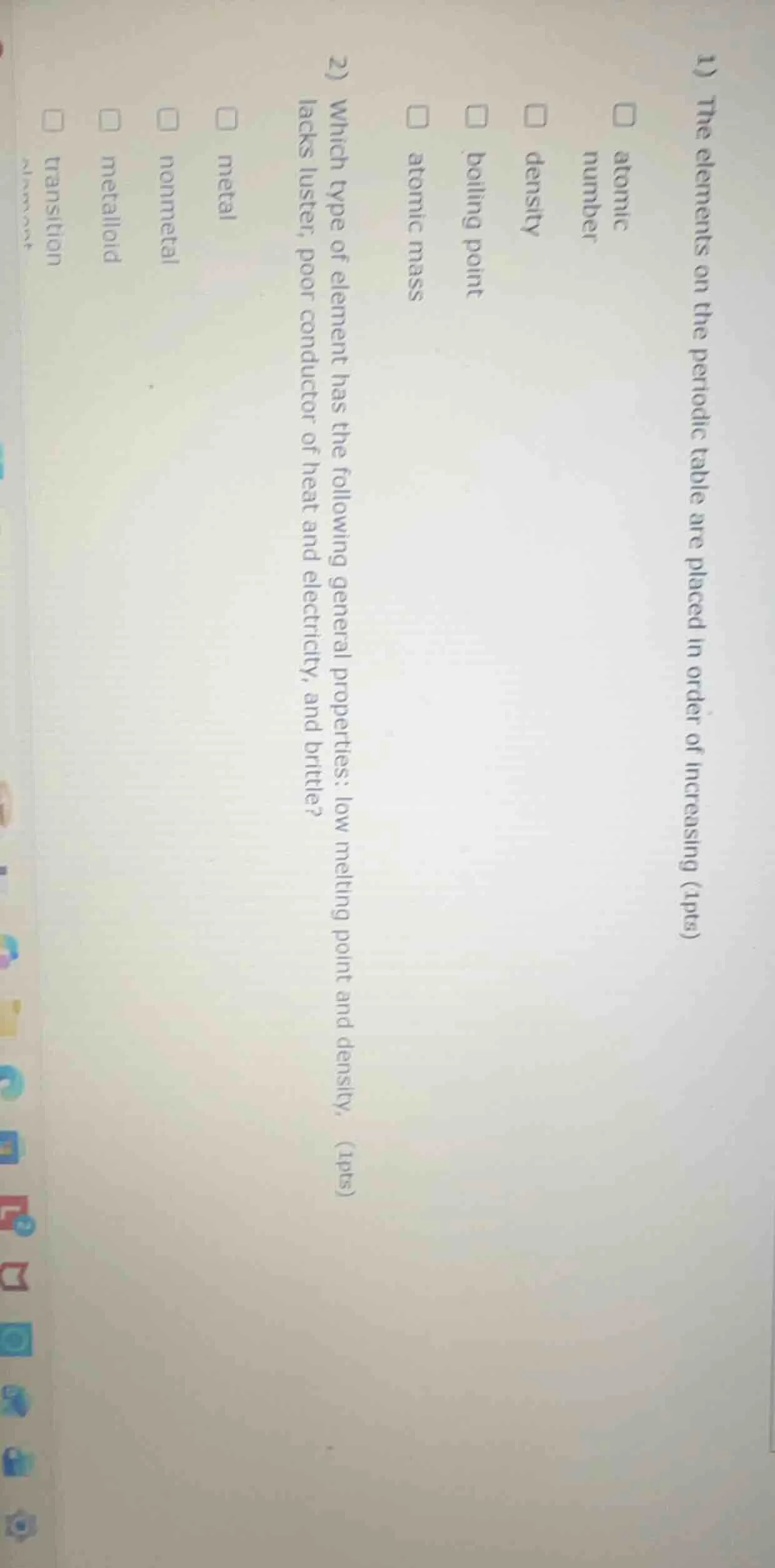 1) the elements on the periodic table are placed in order of increasing…