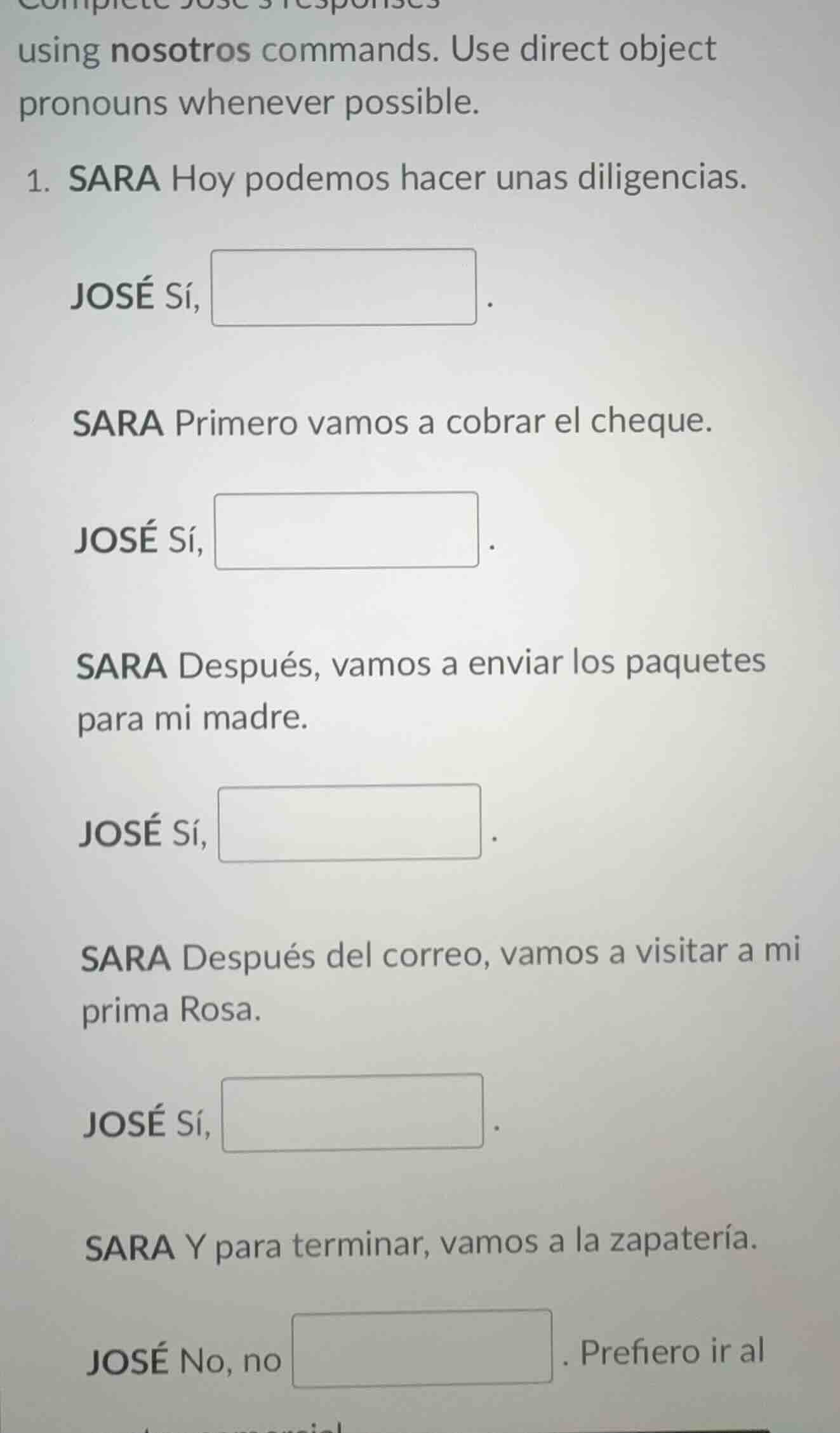 complete joses responses using nosotros commands. use direct object pro…