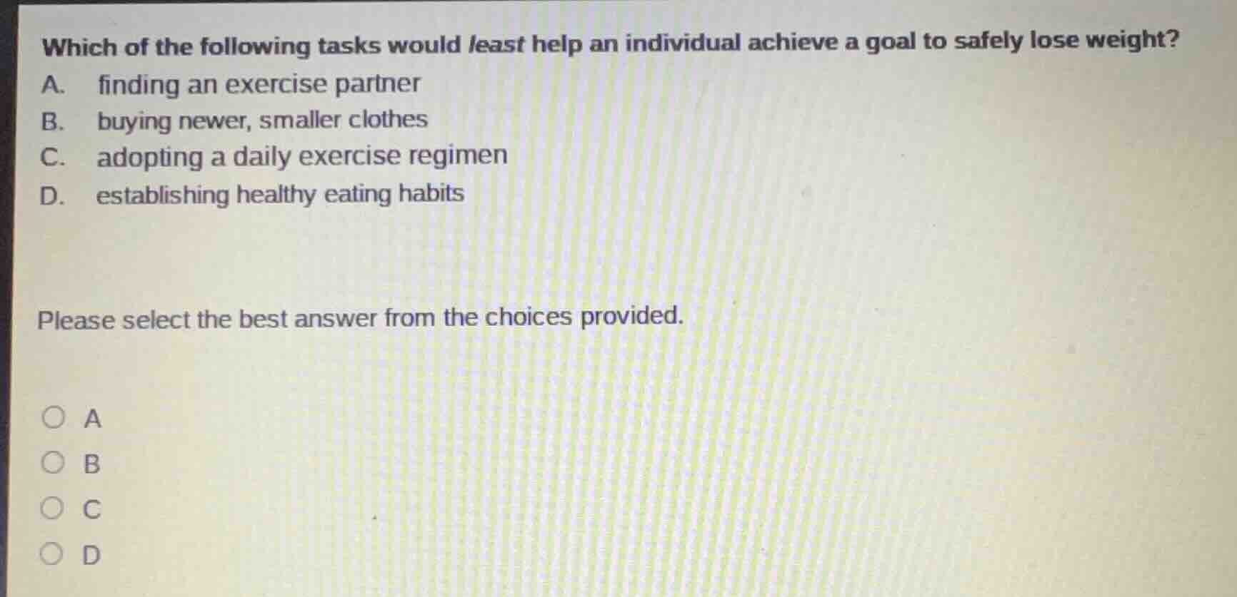 which of the following tasks would least help an individual achieve a g…