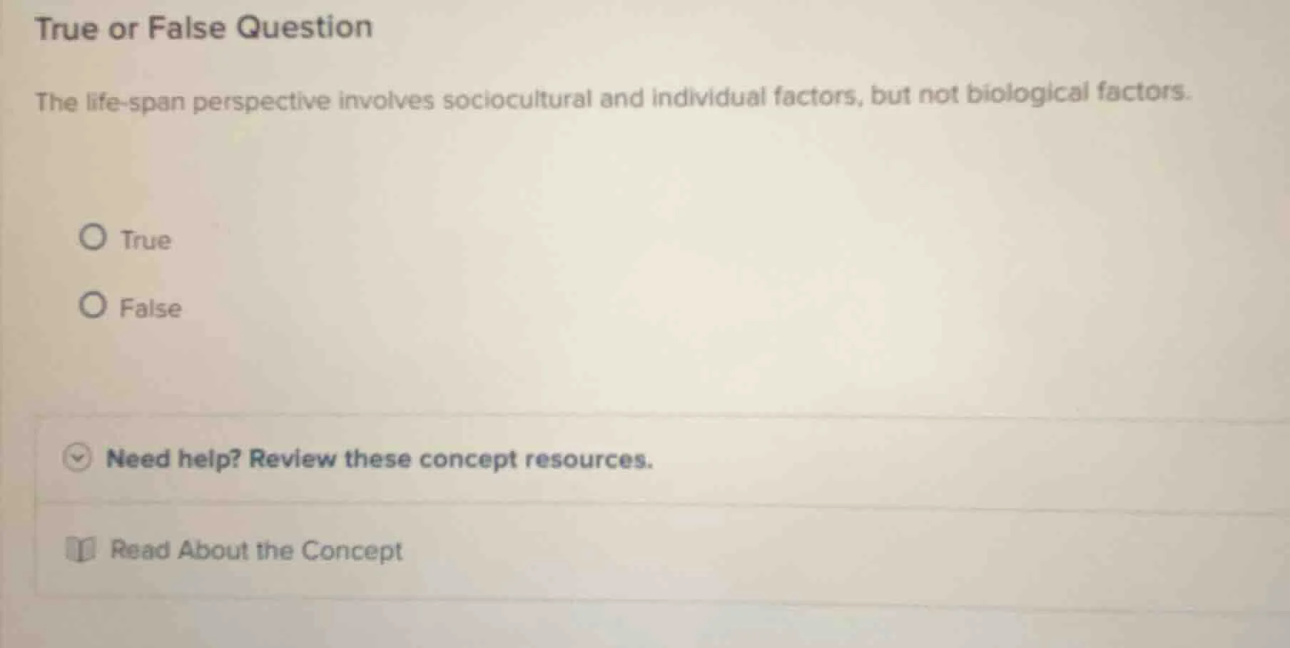 true or false question the life - span perspective involves sociocultur…