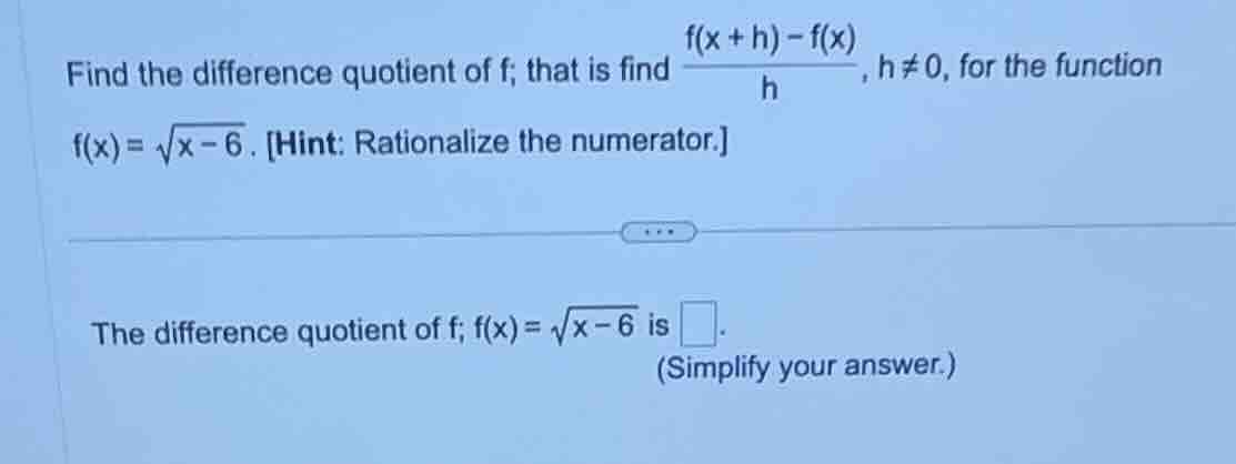 find the difference quotient of f; that is find \\(\\frac{f(x + h) - f(…